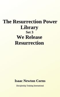 We Release Resurrection - 7 Book Collection Set 3 - The Resurrection Power Library, #3