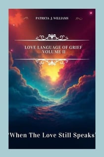 Love Language of Grief: When the Love Still Speaks