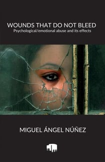 Wounds that do not Bleed: Psychological/emotional abuse and its effects