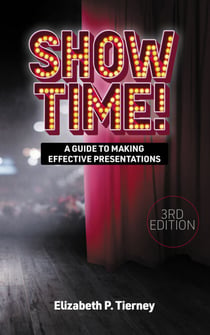 Show Time! - A Guide to Making Effective Presentations