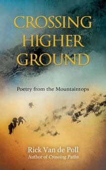 Crossing Higher Ground: Poetry from the Mountaintops - The Crossing Ground Poetry Series, #2