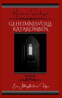 Geheimnisvolle Katakomben - Eine Alltagsflucht mit Folgen