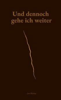 Und dennoch gehe ich weiter
