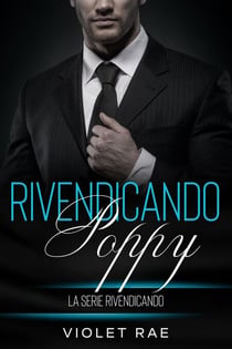 Rivendicando Poppy - La Serie Rivendicando, #4