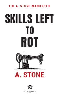 Skills Left to Rot - The A. Stone Manifestos, #2