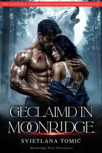 Geclaimd in Moonridge - De kronieken van de Moonridge-roedel, #1