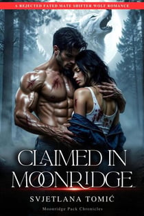 Claimed In Moonridge - Moonridge Pack Chronicles, #1