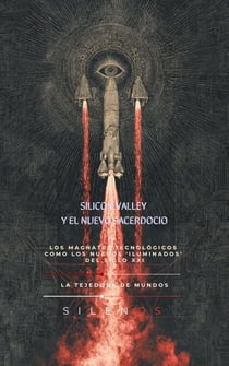 SILICON VALLEY Y EL NUEVO SACERDOCIO - ILLUMINATI