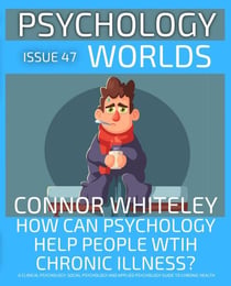 Issue 47: How Can Psychology Help People with Chronic Illness? A Clinical Psychology, Social Psychology and Applied Psychology Guide to Chronic Health - Psychology Worlds, #47
