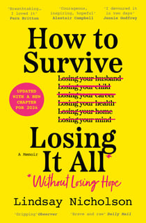 How to Survive Losing It All* - *Without Losing Hope. A Memoir