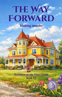 The Way Forward - Romance at the Fiber Guild, #3
