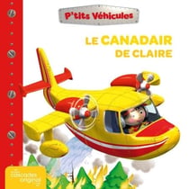 P'tits Véhicules - Le Canadair de Claire