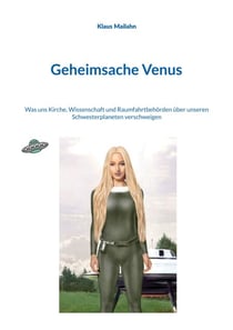 Geheimsache Venus - Was uns Kirche, Wissenschaft und Raumfahrtbehörden über unseren Schwesterplaneten verschweigen