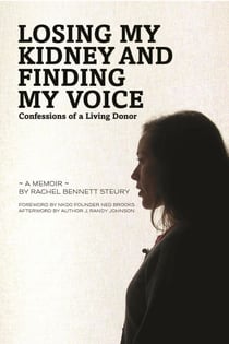 Losing My Kidney and Finding My Voice: Confessions of a Living Donor