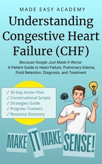 Understanding Congestive Heart Failure (CHF) - Make It Make Sense