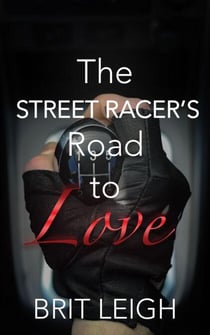 The Street Racer's Road to Love - The Underworld Love Guide Series, #6