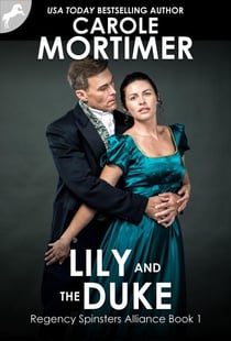 Lily and the Duke (Regency Spinsters Alliance 1) - Regency SpinstersAlliance, #1