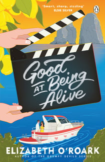 Good At Being Alive - A brand new emotional and hilarious summer romance that is the perfect beach read