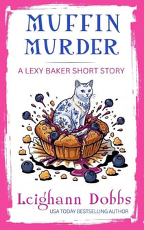 Muffin Murder - Lexy Baker Cozy Mystery Short Stories, #3