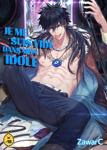 Je me suis vidé dans mon idole - Tome 1