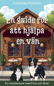 En guide för att hjälpa en vän - En mysdeckare med Finn och Briar, #3