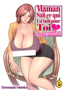 Maman sait ce qui est bon pour toi - Tome 2 La revoilà !