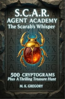 S.C.A.R. Agent Academy: The Scarab's Whisper