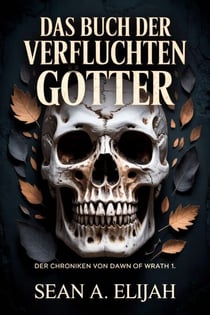 Das Buch Der Verfluchten Götter - Der Chroniken von Dawn of Wrath, #1