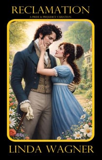 Reclamation - Darcy & Elizabeth: Finding Love