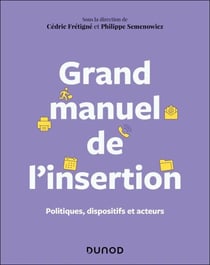 Grand manuel de l'insertion - Politiques, dispositifs et acteurs