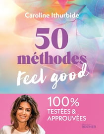 50 méthodes feel good - 100% testées et approuvées