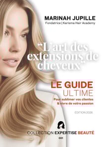 L'art des extensions de cheveux - Le guide ultime pour sublimer vos clientes et vivre de votre passion