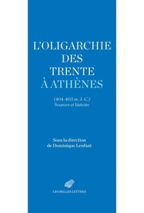 L’oligarchie des Trente à Athènes (404-403 av. J.-C.) - (404-403 av. J.-C.) Sources et histoire