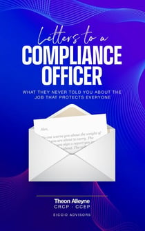 Letters to a Compliance Officer: What They Never Told You About the Job That Protects Everyone