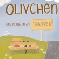 Olivchen und die Katzen von Türkenfeld