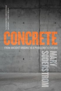 Concrete - From Ancient Origins to a Problematic Future