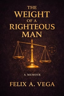 The Weight of a Righteous Man - The Righteous Man Trilogy, #1