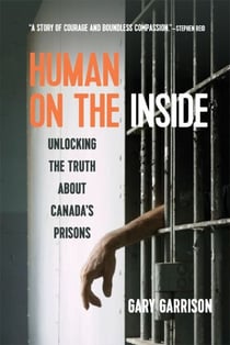 Human on the Inside - Unlocking the Truth about Canada's Prisons