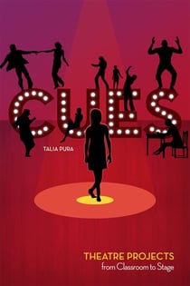 Cues - Theatre Projects from Classroom to Stage