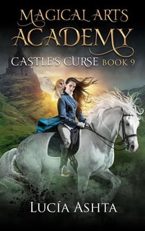 Castle's Curse - Magical Arts Academy, #9
