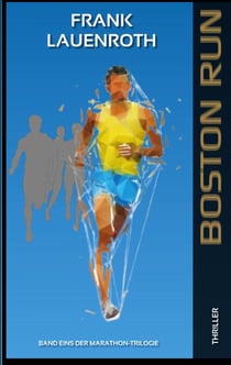 Boston Run - Band 1 der Marathon-Thriller-Trilogie
