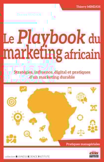 Le Playbook du marketing africain - Stratégies, influence, digital et pratiques d’un marketing durable