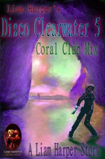 Disco Clearwater 5: Coral Club Mix. - Disco Clearwater, #5
