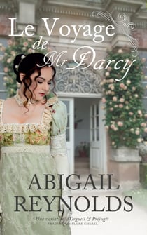 Le Voyage de Mr Darcy - Une variation d’Orgueil et Préjugés