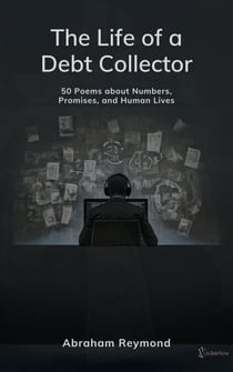The Life of a Debt Collector - Work and Job Poetry, #1