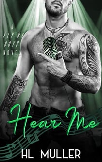 Hear Me: A Fly By Boys Novel - Fly By Boys, #2
