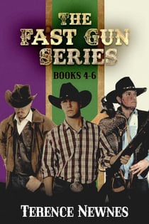The Fast Gun Series - Books 4-6 - The Fast Gun Series
