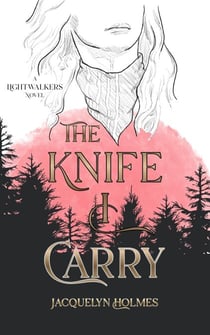 The Knife I Carry - Lightwalkers, #0.5