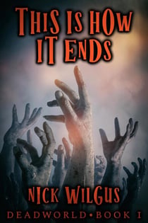 This Is How It Ends - Deadworld, #1