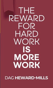 The Reward for Hard Work is More Work
